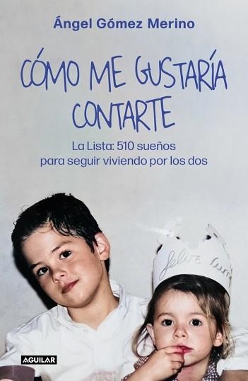 CÓMO ME GUSTARÍA CONTARTE | 9788403526723 | GÓMEZ MERINO, ÁNGEL | Llibreria Geli - Llibreria Online de Girona - Comprar llibres en català i castellà