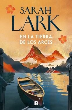 EN LA TIERRA DE LOS ARCES (SUEÑOS DE CANADÁ 1) | 9788466685238 | LARK, SARAH | Llibreria Geli - Llibreria Online de Girona - Comprar llibres en català i castellà