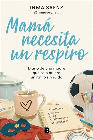 MAMÁ NECESITA UN RESPIRO | 9788466683043 | SÁENZ (@INMASAENZ_), INMA | Llibreria Geli - Llibreria Online de Girona - Comprar llibres en català i castellà