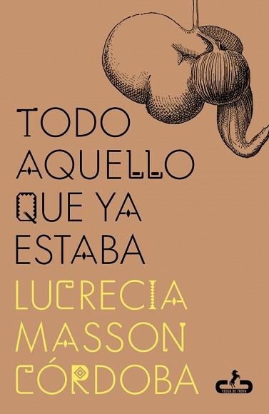 TODO AQUELLO QUE YA ESTABA | 9788417417987 | MASSON CÓRDOBA, LUCRECIA | Llibreria Geli - Llibreria Online de Girona - Comprar llibres en català i castellà