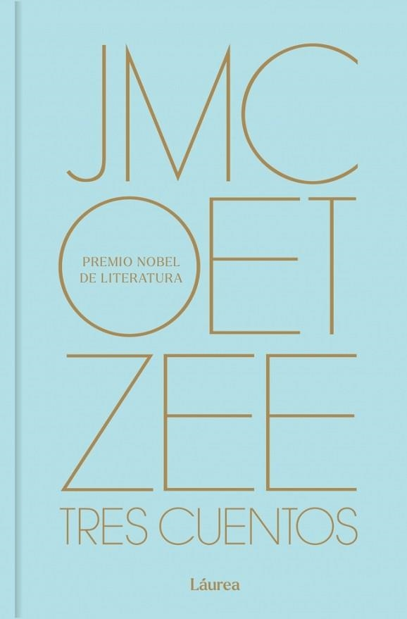 TRES CUENTOS (LÁUREA) | 9788439747574 | COETZEE, J.M. | Libreria Geli - Librería Online de Girona - Comprar libros en catalán y castellano
