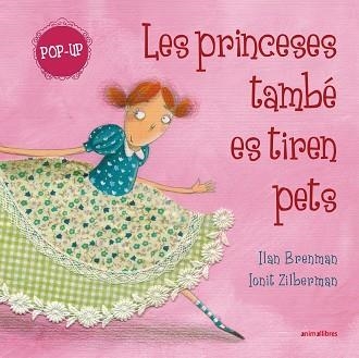 LES PRINCESES TAMBÉ ES TIREN PETS (POP-UP) | 9791387847449 | ILAN BRENMAN | Llibreria Geli - Llibreria Online de Girona - Comprar llibres en català i castellà