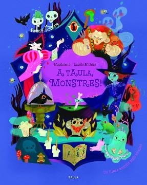 A TAULA, MONSTRES! | 9788447956944 | MAGDALENA | Llibreria Geli - Llibreria Online de Girona - Comprar llibres en català i castellà