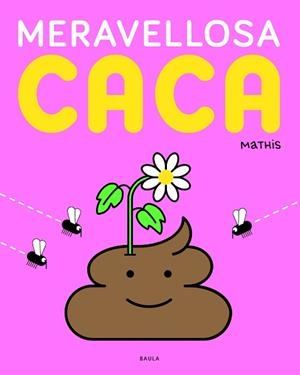 MERAVELLOSA CACA | 9788447957125 | MATHIS | Llibreria Geli - Llibreria Online de Girona - Comprar llibres en català i castellà