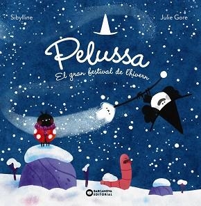 PELUSSA. EL GRAN FESTIVAL DE L'HIVERN | 9788448967840 | SILBYLLINE | Llibreria Geli - Llibreria Online de Girona - Comprar llibres en català i castellà
