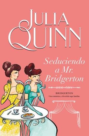 SEDUCIENDO A MR. BRIDGERTON (BRIDGERTON 4) | 9788410391703 | QUINN, JULIA | Libreria Geli - Librería Online de Girona - Comprar libros en catalán y castellano