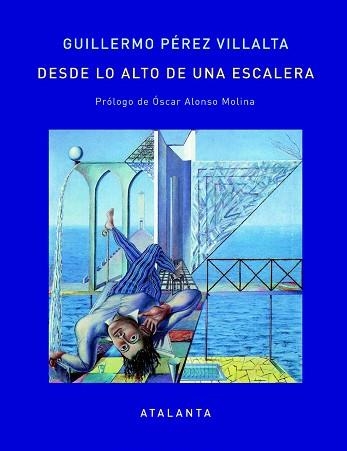 DESDE LO ALTO DE UNA ESCALERA | 9791399218008 | PÉREZ VILLALTA, GUILLERMO | Llibreria Geli - Llibreria Online de Girona - Comprar llibres en català i castellà