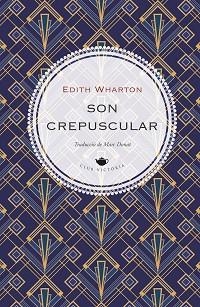 SON CREPUSCULAR | 9791387961329 | WHARTON, EDITH | Llibreria Geli - Llibreria Online de Girona - Comprar llibres en català i castellà