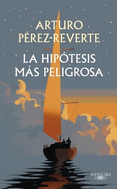 LA HIPÓTESIS MÁS PELIGROSA | 9791387846008 | PÉREZ-REVERTE, ARTURO | Libreria Geli - Librería Online de Girona - Comprar libros en catalán y castellano