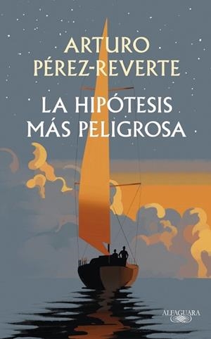 LA HIPÓTESIS MÁS PELIGROSA | 9791387846008 | PÉREZ-REVERTE, ARTURO | Libreria Geli - Librería Online de Girona - Comprar libros en catalán y castellano