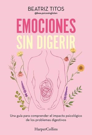 EMOCIONES SIN DIGERIR | 9788410644380 | TITOS, BEATRIZ | Libreria Geli - Librería Online de Girona - Comprar libros en catalán y castellano