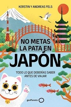 NO METAS LA PATA EN JAPÓN | 9788408327196 | FELS, ANDREAS/FELS, KERSTIN | Libreria Geli - Librería Online de Girona - Comprar libros en catalán y castellano