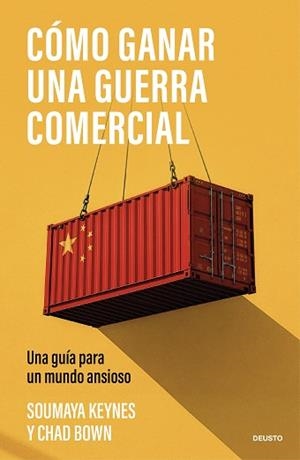 CÓMO GANAR UNA GUERRA COMERCIAL | 9788423441051 | KEYNES Y CHAD P. BOWN, SOUMAYA | Llibreria Geli - Llibreria Online de Girona - Comprar llibres en català i castellà