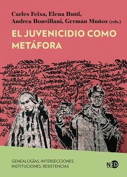 EL JUVENICIDIO COMO METÁFORA | 9791387967420 | FEIXA, CARLES/BUTTI, ELENA/BONVILLANI, ANDREA | Llibreria Geli - Llibreria Online de Girona - Comprar llibres en català i castellà