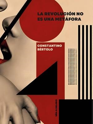 LA REVOLUCIÓN NO ES UNA METÁFORA | 9788418782923 | BÉRTOLO, CONSTANTINO | Llibreria Geli - Llibreria Online de Girona - Comprar llibres en català i castellà