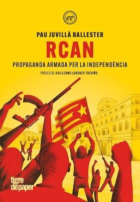 RCAN.PROPAGANDA ARMADA PER LA INDEPENDÈNCIA | 9791387645366 | JUVILLÀ BALLESTER, PAU | Libreria Geli - Librería Online de Girona - Comprar libros en catalán y castellano