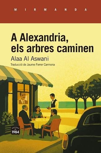 A ALEXANDRIA,ELS ARBRES CAMINEN | 9791387757403 | ASWANI, ALAA AL | Llibreria Geli - Llibreria Online de Girona - Comprar llibres en català i castellà