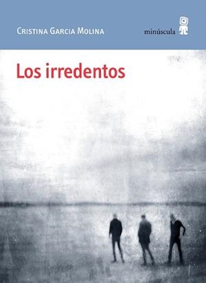 LOS IRREDENTOS | 9791399173161 | GARCIA MOLINA, CRISTINA | Libreria Geli - Librería Online de Girona - Comprar libros en catalán y castellano