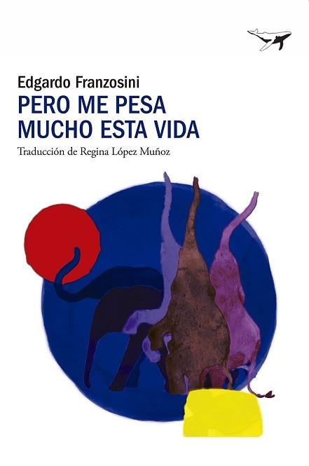 PERO ME PESA MUCHO ESTA VIDA | 9791399130331 | FRANZOSINI, EDGARDO | Libreria Geli - Librería Online de Girona - Comprar libros en catalán y castellano