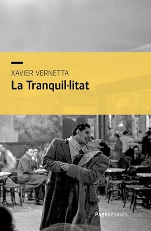 LA TRANQUIL·LITAT | 9788413037370 | VERNETTA GALLART, XAVIER | Libreria Geli - Librería Online de Girona - Comprar libros en catalán y castellano