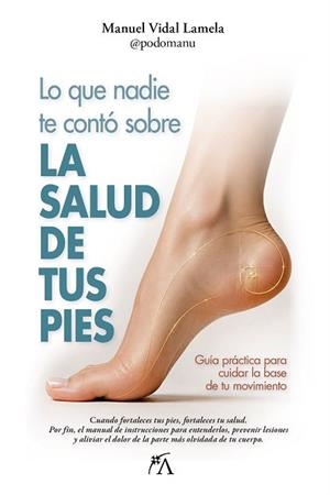 LO QUE NADIE TE CONTÓ SOBRE LA SALUD DE TUS PIES | 9791388396427 | VIDAL LAMELA, MANUEL | Llibreria Geli - Llibreria Online de Girona - Comprar llibres en català i castellà