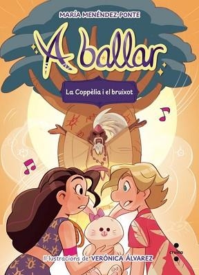 A BALLAR-6.LA COPPÈLIA I EL BRUIXOT | 9788466160650 | MENÉNDEZ-PONTE, MARÍA | Llibreria Geli - Llibreria Online de Girona - Comprar llibres en català i castellà