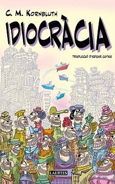 IDIOCRÀCIA | 9791388397073 | KORNBLUTH, C(YRIL) M. | Llibreria Geli - Llibreria Online de Girona - Comprar llibres en català i castellà