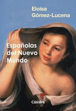 ESPAÑOLAS DEL NUEVO MUNDO | 9788437650456 | GÓMEZ-LUCENA, ELOÍSA | Llibreria Geli - Llibreria Online de Girona - Comprar llibres en català i castellà