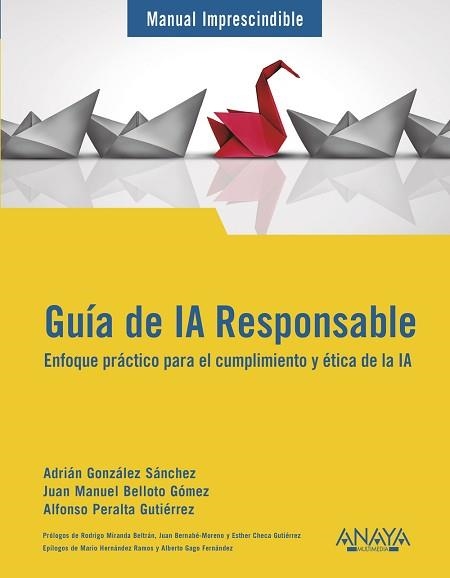 GUÍA DE IA RESPONSABLE | 9788441552906 | GONZÁLEZ SÁNCHEZ, ADRIÁN/BELLOTO, JUAN MANUEL | Libreria Geli - Librería Online de Girona - Comprar libros en catalán y castellano