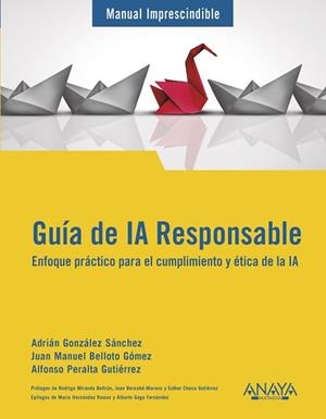 GUÍA DE IA RESPONSABLE | 9788441552906 | GONZÁLEZ SÁNCHEZ, ADRIÁN/BELLOTO, JUAN MANUEL | Libreria Geli - Librería Online de Girona - Comprar libros en catalán y castellano