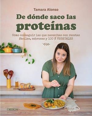 DE DÓNDE SACO LAS PROTEÍNAS | 9791387775575 | ALONSO, TAMARA | Llibreria Geli - Llibreria Online de Girona - Comprar llibres en català i castellà