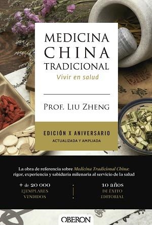 MEDICINA CHINA TRADICIONAL(EDICIÓN X ANIVERSARIO ACTUALIZADA Y AMPLIADA) | 9791387775391 | ZHENG, PROF. LIU | Llibreria Geli - Llibreria Online de Girona - Comprar llibres en català i castellà