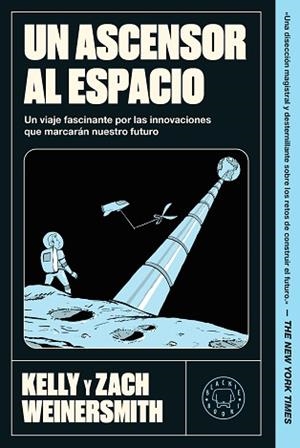UN ASCENSOR AL ESPACIO | 9791388154447 | WEINERSMITH, KELLY/WEINERSMITH, ZACH | Llibreria Geli - Llibreria Online de Girona - Comprar llibres en català i castellà