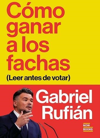CÓMO GANAR A LOS FACHAS | 9791388153068 | RUFIÁN ROMERO, GABRIEL | Llibreria Geli - Llibreria Online de Girona - Comprar llibres en català i castellà