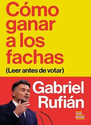 CÓMO GANAR A LOS FACHAS | 9791388153068 | RUFIÁN ROMERO, GABRIEL | Llibreria Geli - Llibreria Online de Girona - Comprar llibres en català i castellà