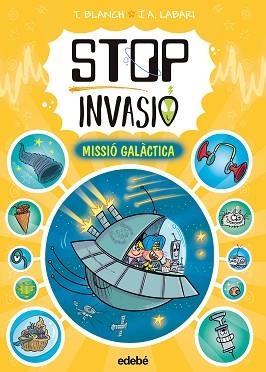 STOP INVASIÓ. MISSIÓ GALÀCTICA | 9788468377773 | BLANCH, TERESA | Llibreria Geli - Llibreria Online de Girona - Comprar llibres en català i castellà