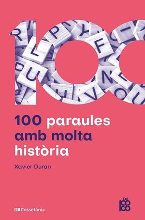 100 PARAULES AMB MOLTA HISTÒRIA | 9788413566429 | DURAN ESCRIBA, XAVIER | Llibreria Geli - Llibreria Online de Girona - Comprar llibres en català i castellà