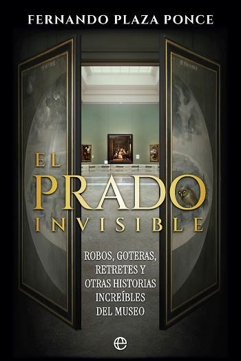 EL PRADO INVISIBLE | 9788410944121 | PLAZA PONCE, FERNANDO | Llibreria Geli - Llibreria Online de Girona - Comprar llibres en català i castellà
