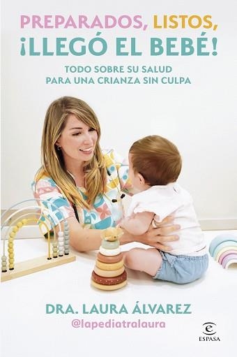 PREPARADOS,LISTOS, ¡LLEGÓ EL BEBÉ! | 9788467083613 | LAURA ÁLVAREZ (LA PEDIATRA LAURA) | Llibreria Geli - Llibreria Online de Girona - Comprar llibres en català i castellà