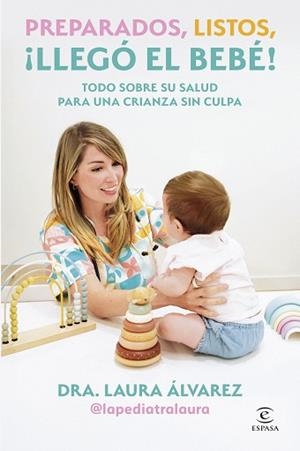 PREPARADOS,LISTOS, ¡LLEGÓ EL BEBÉ! | 9788467083613 | LAURA ÁLVAREZ (LA PEDIATRA LAURA) | Llibreria Geli - Llibreria Online de Girona - Comprar llibres en català i castellà