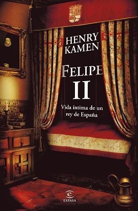 FELIPE II. VIDA ÍNTIMA DE UN REY DE ESPAÑA | 9788467083743 | KAMEN, HENRY | Llibreria Geli - Llibreria Online de Girona - Comprar llibres en català i castellà