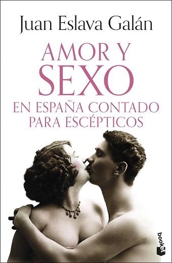 AMOR Y SEXO EN ESPAÑA CONTADO PARA ESCÉPTICOS | 9788408326441 | ESLAVA GALÁN, JUAN | Llibreria Geli - Llibreria Online de Girona - Comprar llibres en català i castellà