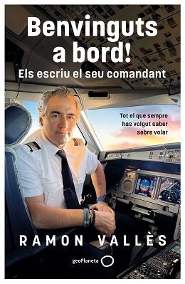 BENVINGUTS A BORD! ELS ESCRIU EL SEU COMANDANT | 9788408327240 | VALLÈS, RAMON | Llibreria Geli - Llibreria Online de Girona - Comprar llibres en català i castellà