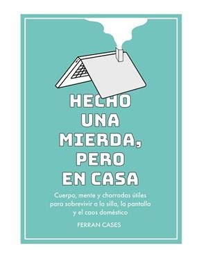 HECHO UNA MIERDA, PERO EN CASA | 9788419434364 | CASES, FERRAN | Llibreria Geli - Llibreria Online de Girona - Comprar llibres en català i castellà