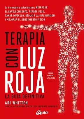 TERAPIA CON LUZ ROJA. LA GUÍA DEFINITIVA | 9788411082624 | WHITTEN, ARI | Libreria Geli - Librería Online de Girona - Comprar libros en catalán y castellano