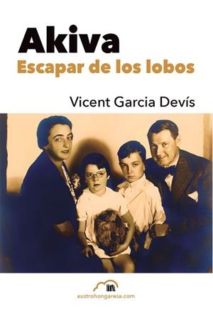 AKIVA.ESCAPAR DE LOS LOBOS | 9788412597288 | GARCIA DEVÍS, VICENT | Llibreria Geli - Llibreria Online de Girona - Comprar llibres en català i castellà