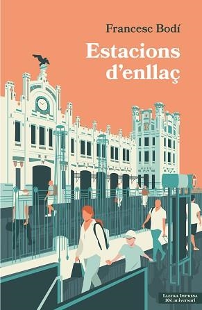 ESTACIONS D'ENLLAÇ | 9791399125474 | BODÍ, FRANCESC | Llibreria Geli - Llibreria Online de Girona - Comprar llibres en català i castellà