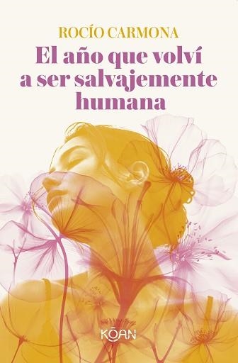 EL AÑO QUE VOLVÍ A SER SALVAJEMENTE HUMANA | 9788410358546 | CARMONA, ROCÍO | Llibreria Geli - Llibreria Online de Girona - Comprar llibres en català i castellà