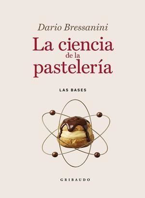 LA CIENCIA DE LA PASTELERÍA.LAS BASES(NUEVA EDICIÓN) | 9791388398001 | BRESSANINI, DARIO | Llibreria Geli - Llibreria Online de Girona - Comprar llibres en català i castellà