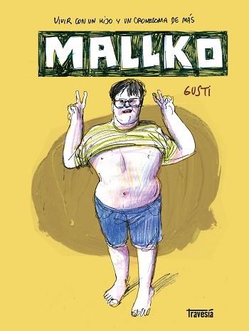 MALLKO.VIVIR CON UN HIJO Y UN CROMOSOMA DE MÁS | 9786075842417 | GUSTI | Libreria Geli - Librería Online de Girona - Comprar libros en catalán y castellano